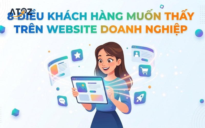 8 điều khách hàng muốn thấy trên website doanh nghiệp