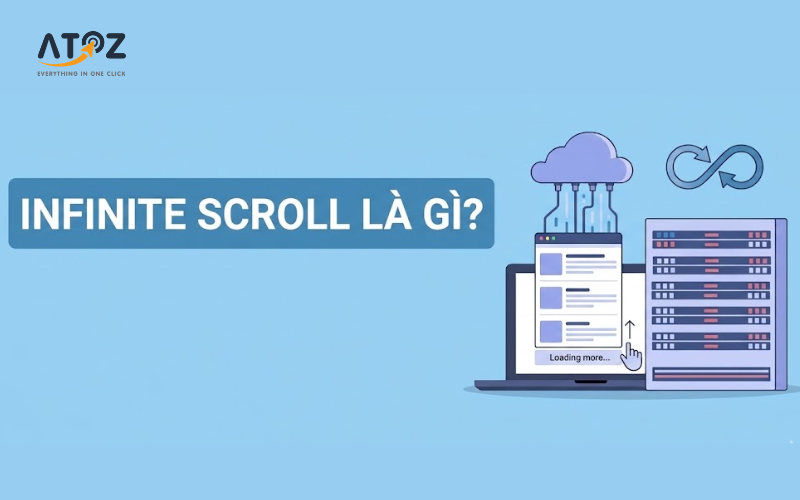 Infinite scroll là gì? Cách triển khai Infinite scroll tốt cho SEO