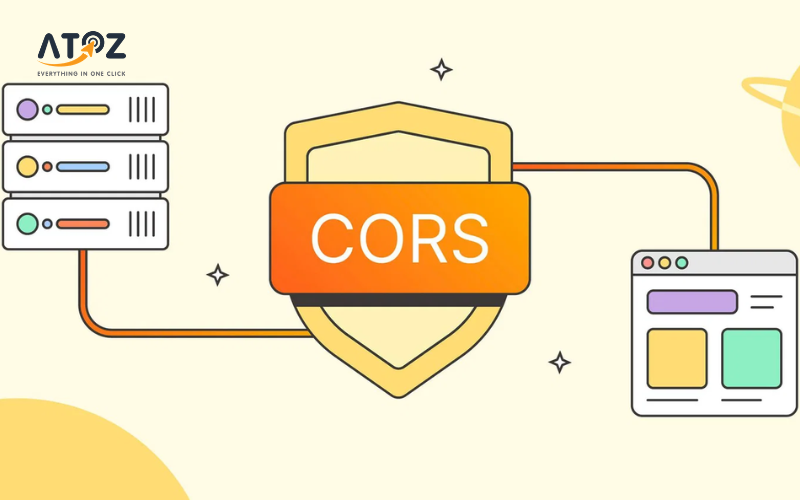 Lỗi CORS là gì? Nguyên nhân và cách khắc phục chi tiết