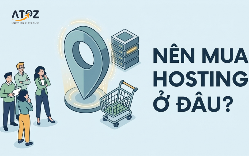 Nên mua hosting ở đâu? Top 10 đơn vị uy tín nhất thị trường
