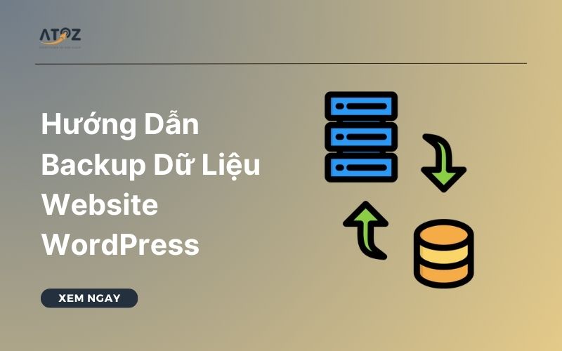 Hướng Dẫn Backup Dữ Liệu Website WordPress