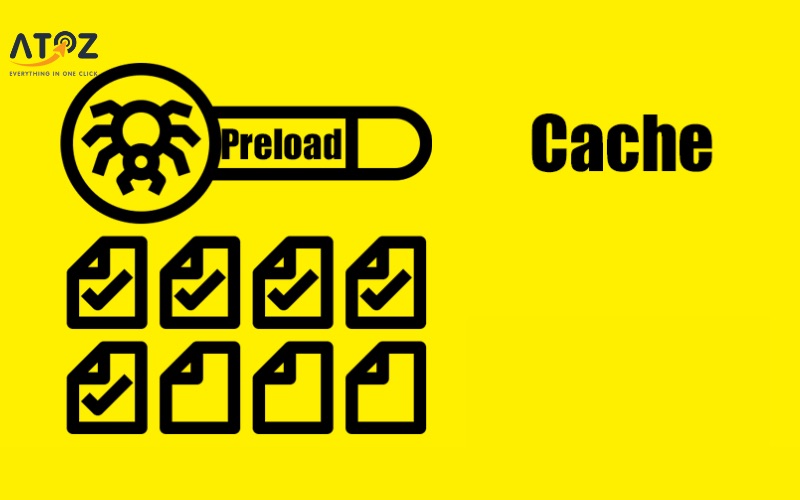 Cache Preloading tạo sẵn nội dung trang, giúp tải nhanh ngay lần truy cập đầu tiên