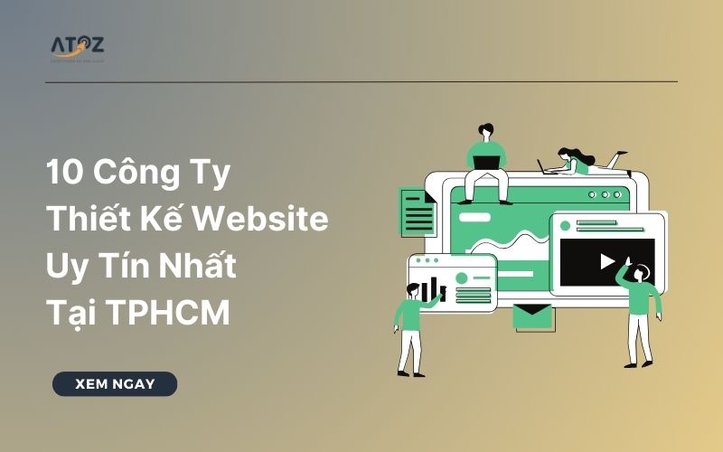 Hé lộ 10 công ty thiết kế website uy tín nhất tại TPHCM