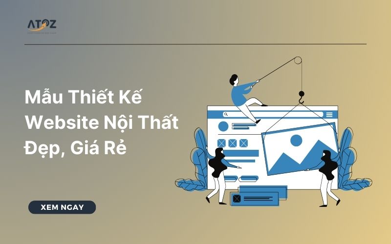 Mẫu thiết kế website nội thất đẹp, chuyên nghiệp, giá rẻ