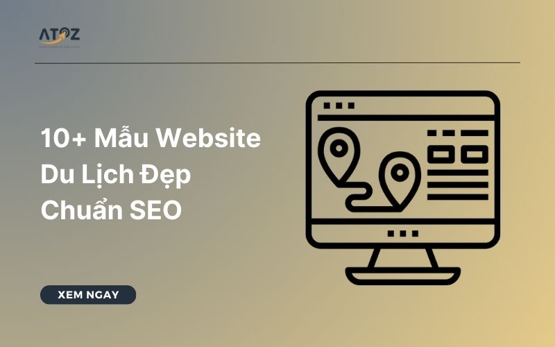 10+ Mẫu Website Du Lịch Đẹp, Chuẩn SEO, Hot Nhất Năm