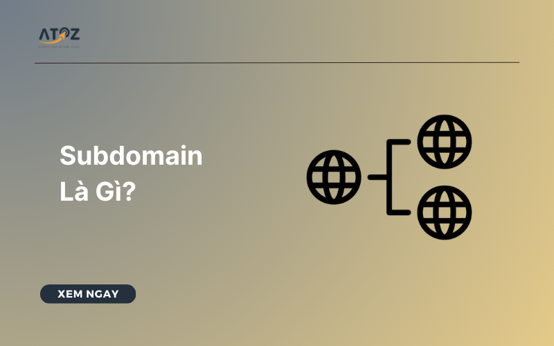 Subdomain Là Gì? Sự Khác Nhau Giữa Domain Và Subdomain