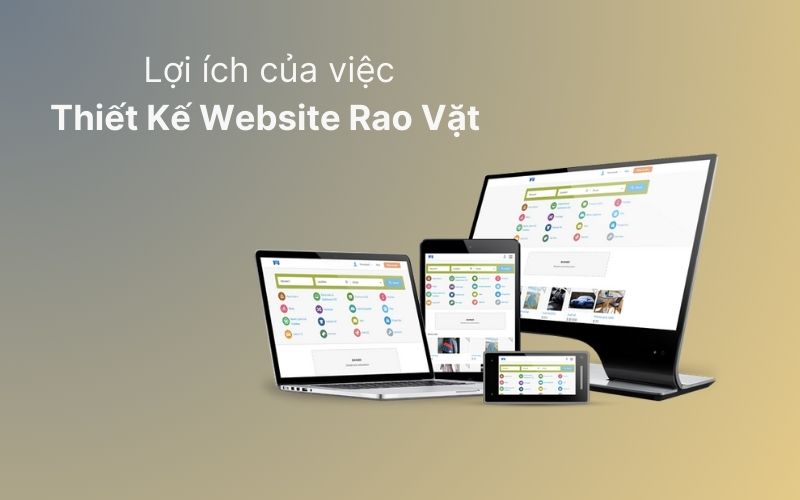 Lợi ích của việc thiết kế Website Rao Vặt mang lại
